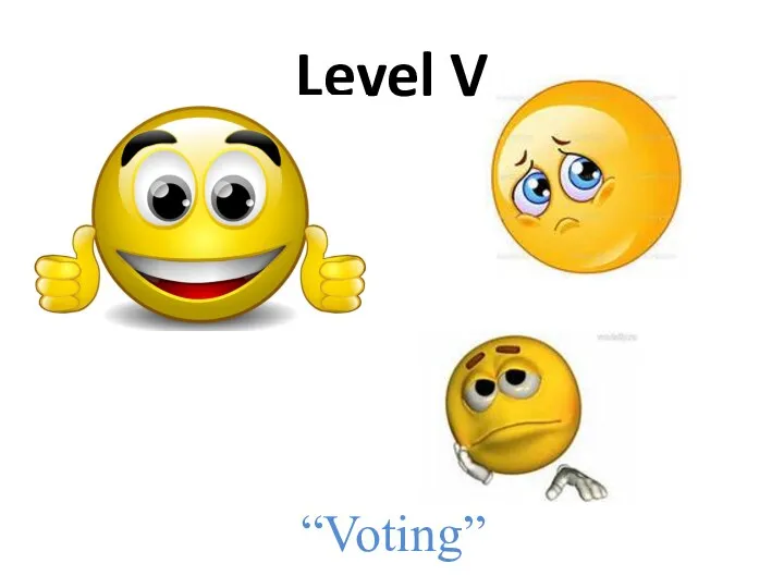 Level V “Voting”