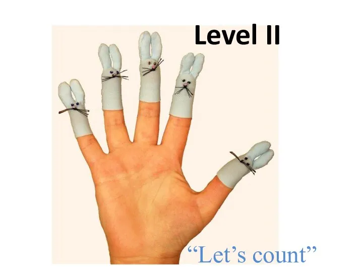 Level II “Let’s count”