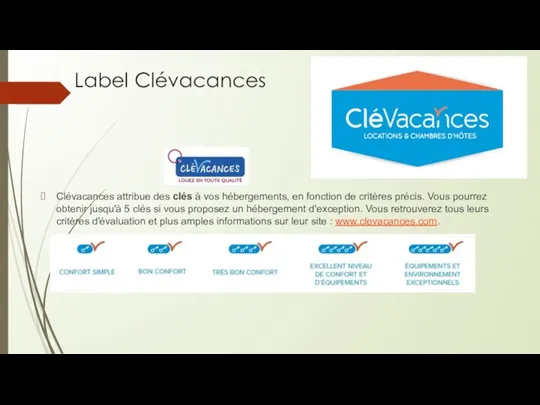 Label Clévacances Clévacances attribue des clés à vos hébergements, en