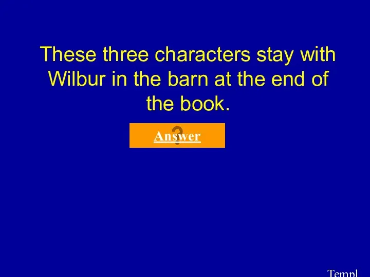 Template by Bill Arcuri, WCSD These three characters stay with