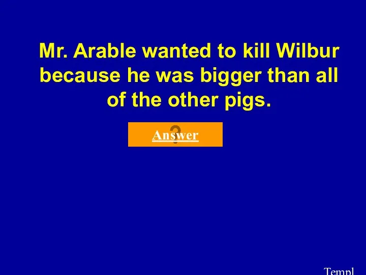 Template by Bill Arcuri, WCSD Mr. Arable wanted to kill