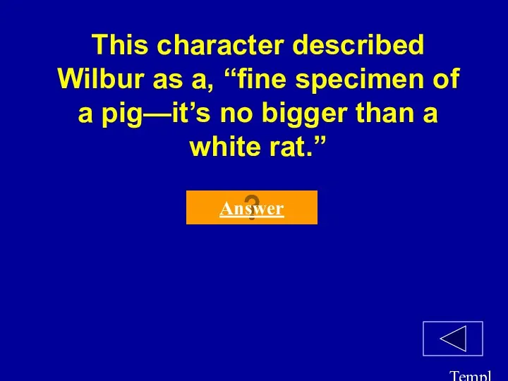 Template by Bill Arcuri, WCSD This character described Wilbur as