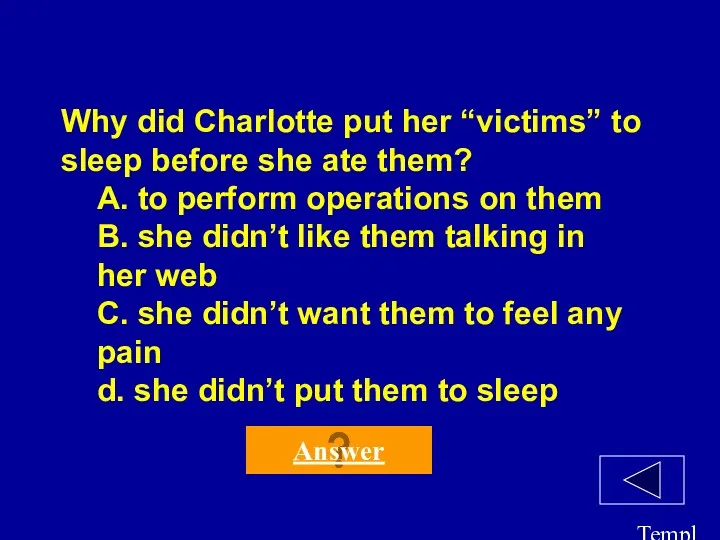 Template by Bill Arcuri, WCSD Why did Charlotte put her