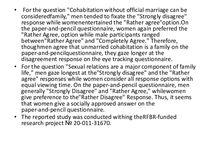 For the question "Cohabitation without official marriage can be consideredfamily," men tended to