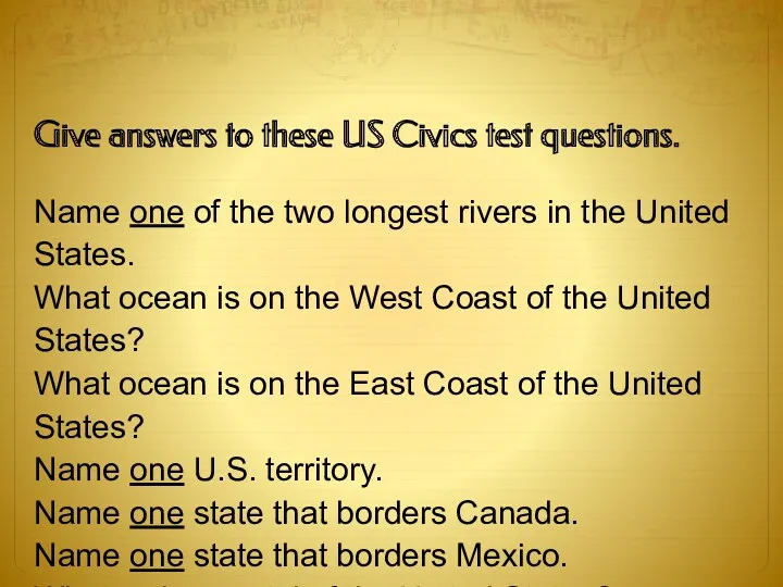 Give answers to these US Civics test questions. Name one