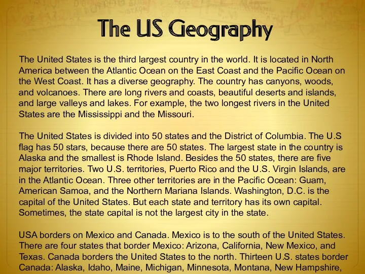 The US Geography The United States is the third largest