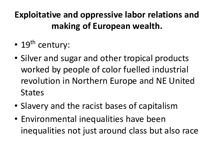 Exploitative and oppressive labor relations and making of European wealth. 19th century: Silver