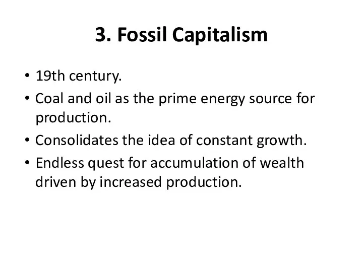3. Fossil Capitalism 19th century. Coal and oil as the prime energy source