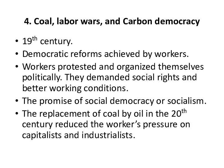 4. Coal, labor wars, and Carbon democracy 19th century. Democratic reforms achieved by