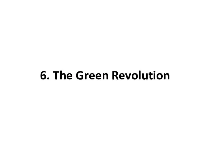 6. The Green Revolution