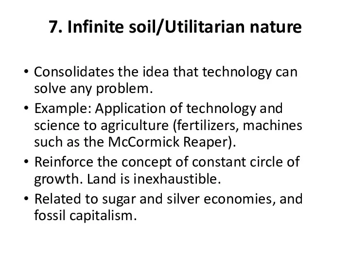 7. Infinite soil/Utilitarian nature Consolidates the idea that technology can solve any problem.
