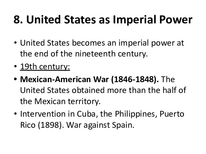 8. United States as Imperial Power United States becomes an