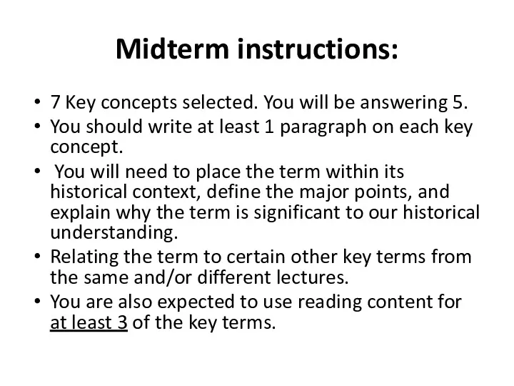 Midterm instructions: 7 Key concepts selected. You will be answering 5. You should