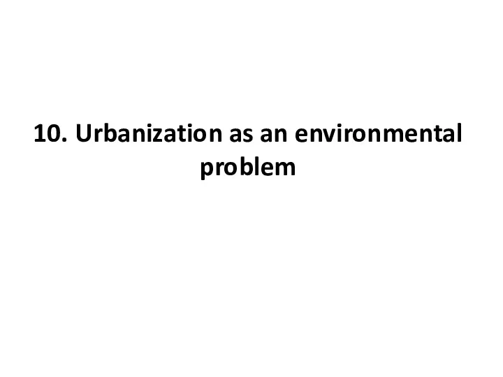 10. Urbanization as an environmental problem