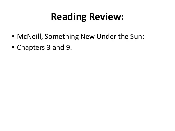 Reading Review: McNeill, Something New Under the Sun: Chapters 3 and 9.