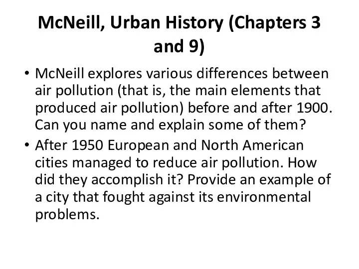 McNeill, Urban History (Chapters 3 and 9) McNeill explores various differences between air