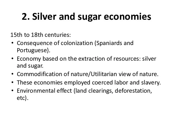 2. Silver and sugar economies 15th to 18th centuries: Consequence of colonization (Spaniards