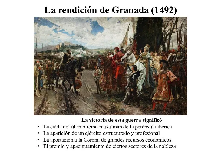 La rendición de Granada (1492) La victoria de esta guerra