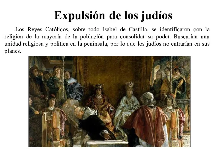 Expulsión de los judíos Los Reyes Católicos, sobre todo Isabel