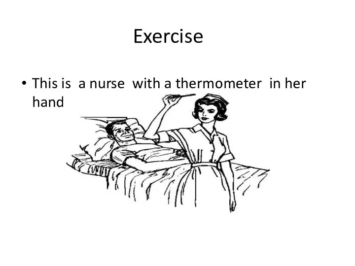 This is a nurse with a thermometer in her hand Exercise