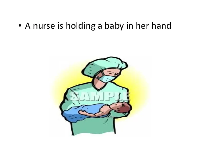 A nurse is holding a baby in her hand