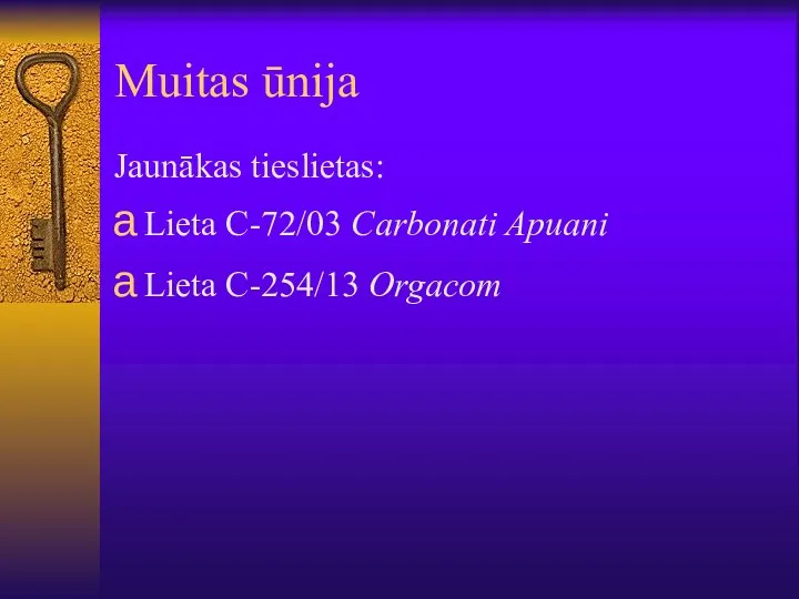 Muitas ūnija Jaunākas tieslietas: Lieta C-72/03 Carbonati Apuani Lieta C-254/13 Orgacom