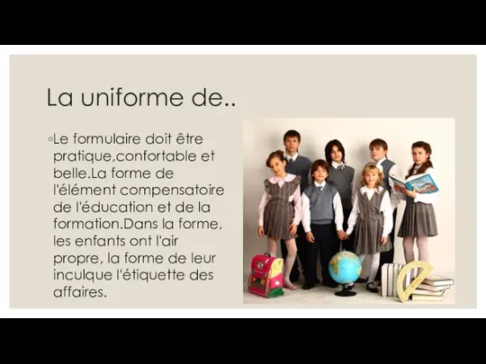 La uniforme de.. Le formulaire doit être pratique,confortable et belle.La