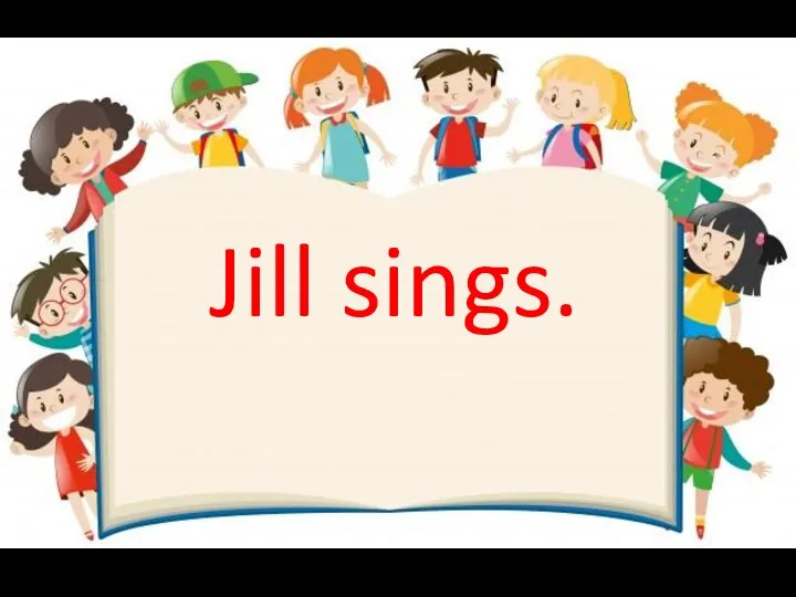 Jill sings.
