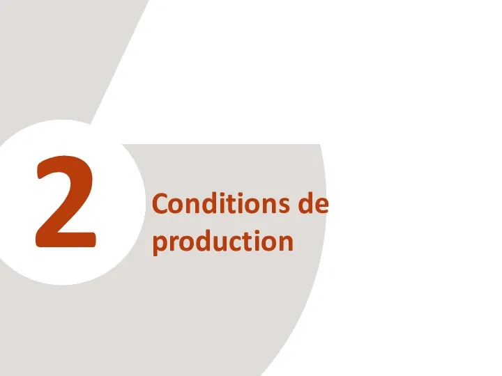 2 Conditions de production