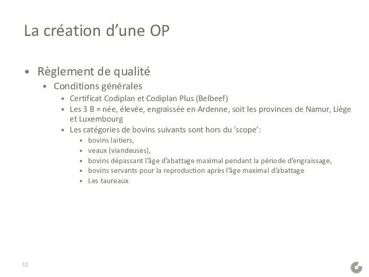 La création d’une OP Règlement de qualité Conditions générales Certificat