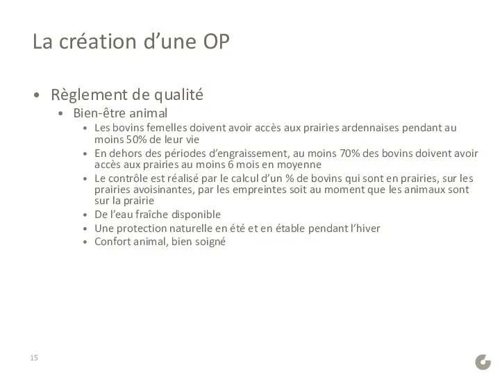 La création d’une OP Règlement de qualité Bien-être animal Les