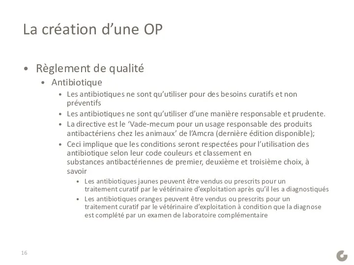 La création d’une OP Règlement de qualité Antibiotique Les antibiotiques