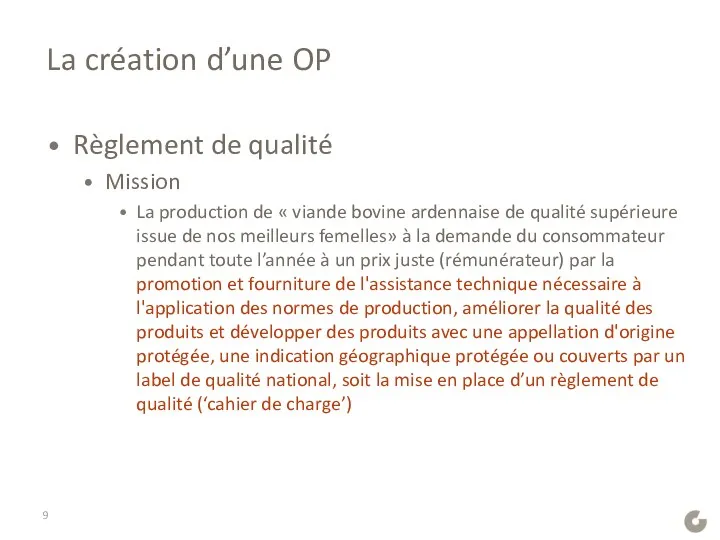 La création d’une OP Règlement de qualité Mission La production