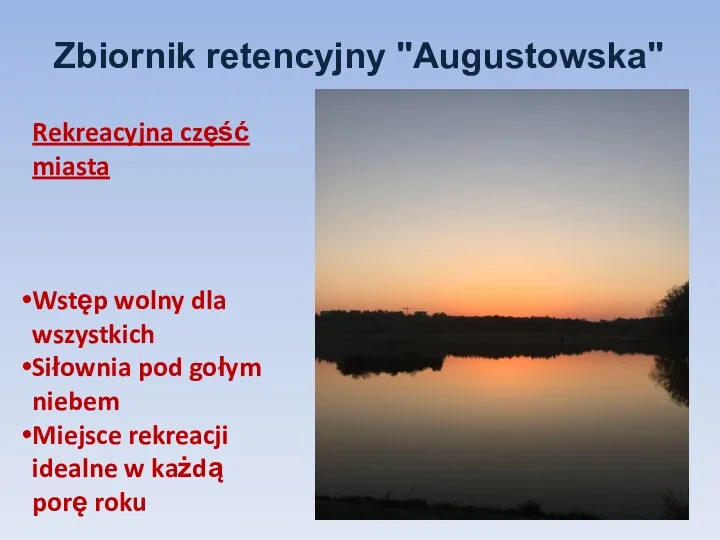 Zbiornik retencyjny "Augustowska" Rekreacyjna część miasta Wstęp wolny dla wszystkich