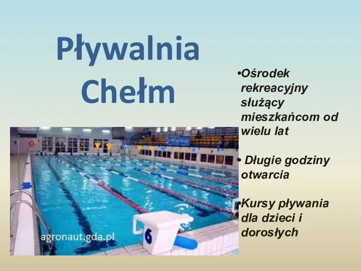 Pływalnia Chełm Ośrodek rekreacyjny służący mieszkańcom od wielu lat Długie