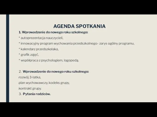 AGENDA SPOTKANIA 1. Wprowadzenie do nowego roku szkolnego: * autoprezentacja