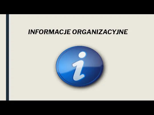 INFORMACJE ORGANIZACYJNE