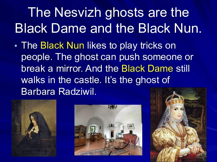 The Nesvizh ghosts are the Black Dame and the Black