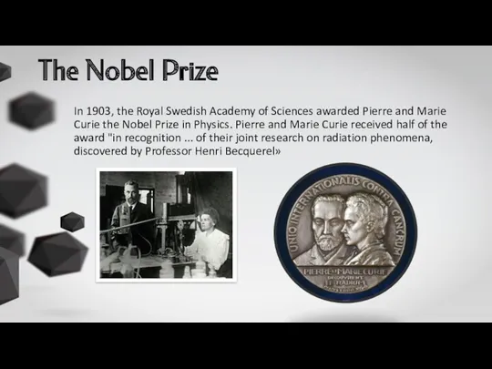 The Nobel Prize In 1903, the Royal Swedish Academy of