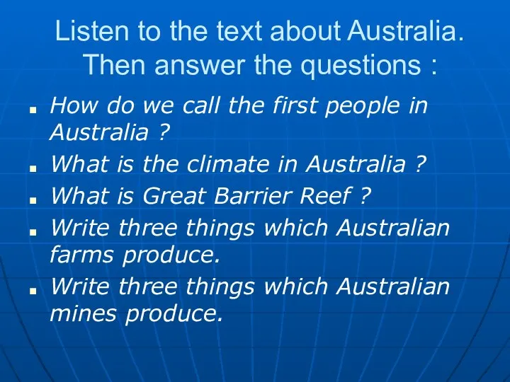 Listen to the text about Australia. Then answer the questions