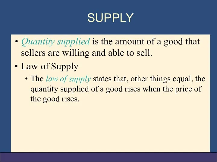 SUPPLY Quantity supplied is the amount of a good that