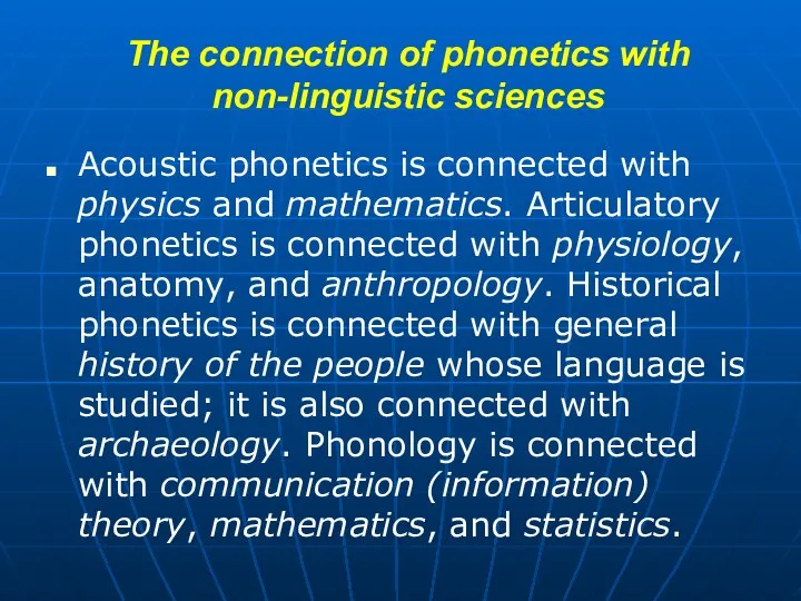 The connection of phonetics with non-linguistic sciences Acoustic phonetics is