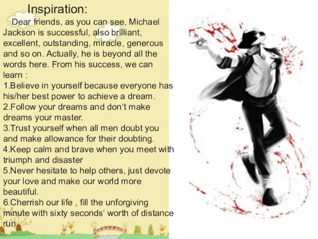 Inspiration: Dear friends, as you can see, Michael Jackson is