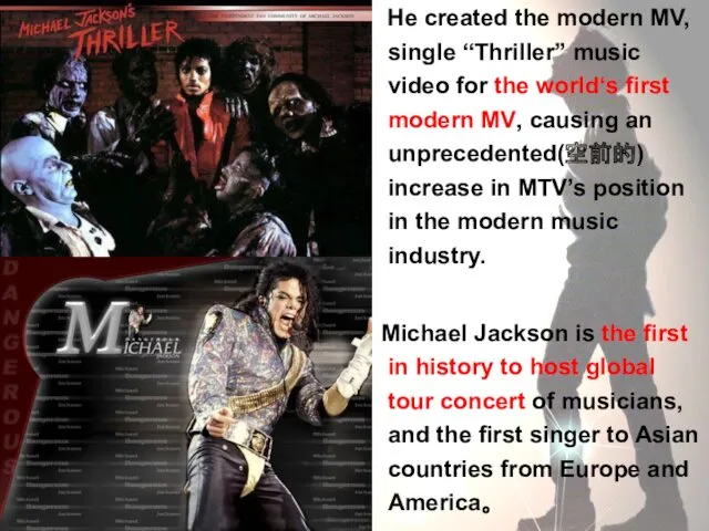 He created the modern MV, single “Thriller” music video for