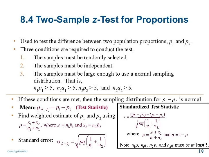 8.4 Two-Sample z-Test for Proportions Used to test the difference