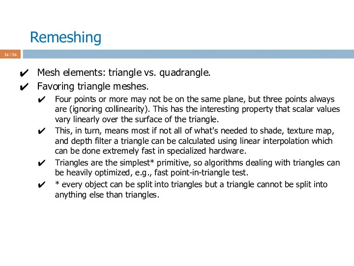 Remeshing / 36 Mesh elements: triangle vs. quadrangle. Favoring triangle meshes. Four points