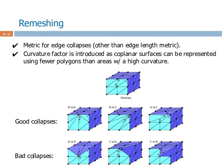 Remeshing / 36 Metric for edge collapses (other than edge length metric). Curvature