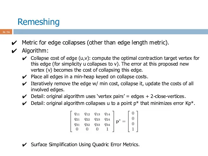 Remeshing / 36 Metric for edge collapses (other than edge length metric). Algorithm: