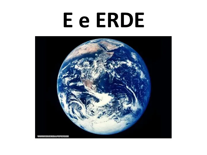 E e ERDE