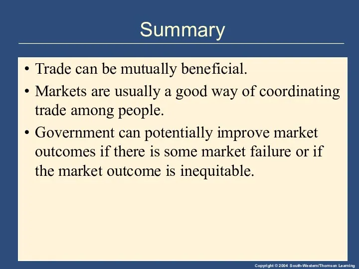 Summary Trade can be mutually beneficial. Markets are usually a